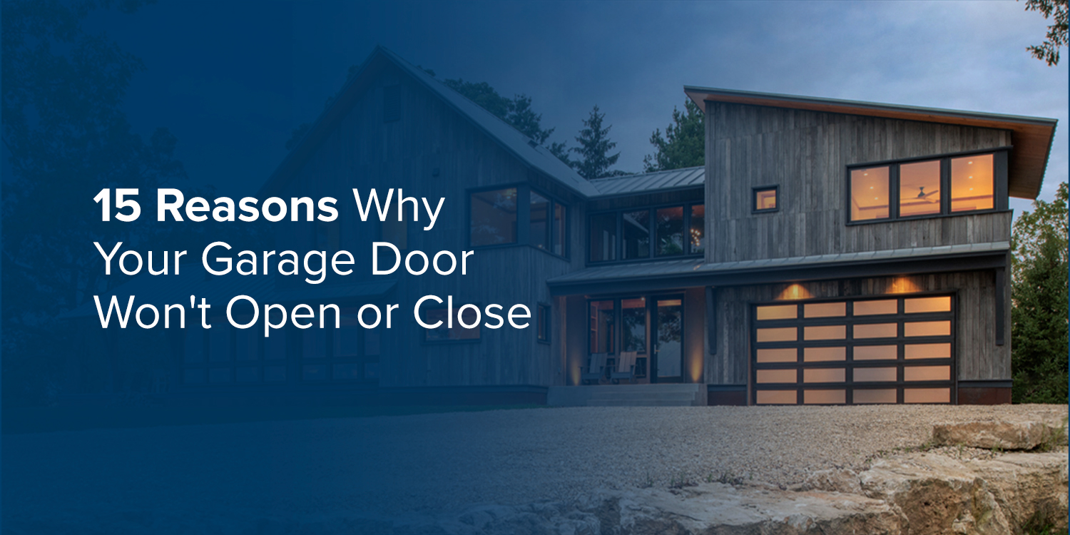 reasons why your garage door wont open or close
