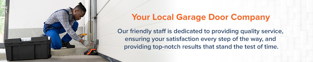 Your local garage door company. Our friendly staff is dedicated to providing quality service, ensuring your satisfaction every step of the way, and providing top-notch results that stand the test of time.