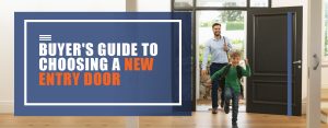 1-Buyers-Guide-to-Choosing-a-New-Entry-Door-1