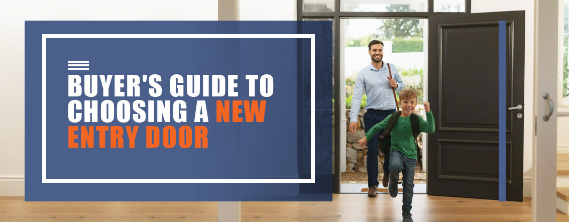 Buyer's Guide to Choosing a New Entry Door