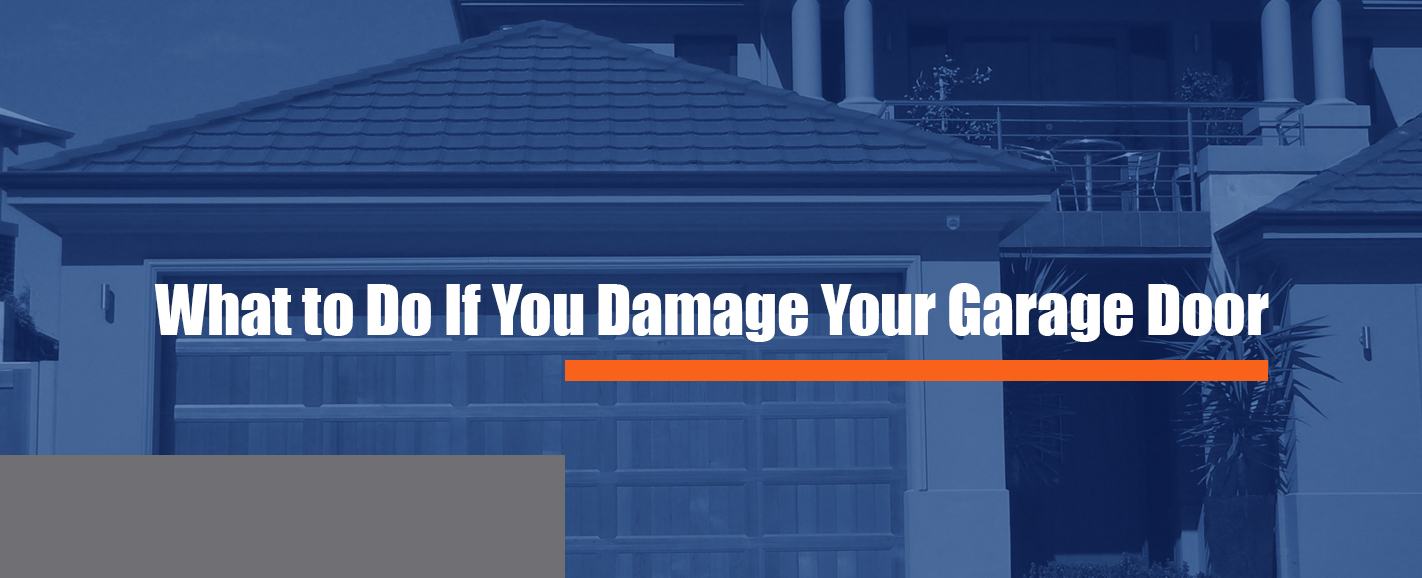 What to do if You Damage Your Garage Door