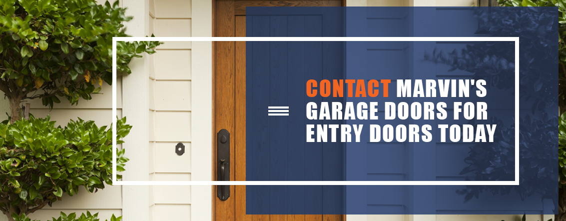 Contact Marvin's Garage Doors for Entry Doors Today